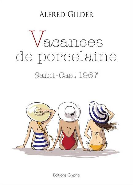 VACANCES DE PORCELAINE : SAINT-CAST, 1967