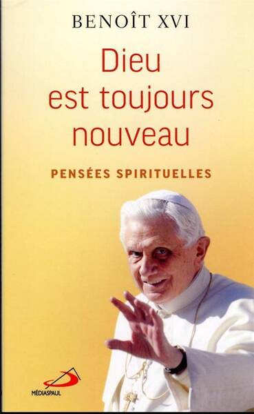 Dieu est toujours nouveau : pensées spirituelles