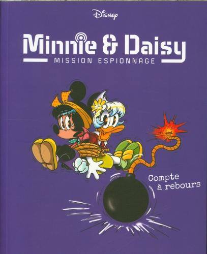 Minnie & Daisy : mission espionnage. Compte à rebours