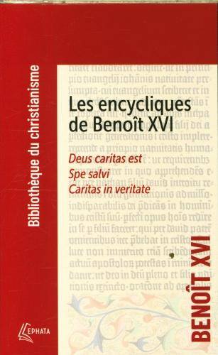 Les encycliques de Benoît XVI : Deus caritas est : Spe Salvi