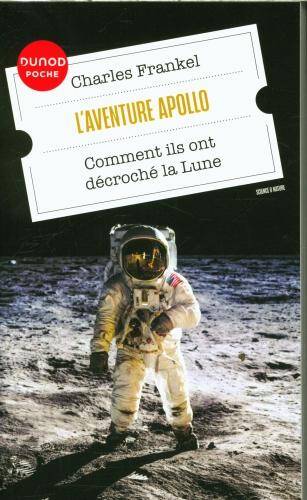 L'aventure Apollo : comment ils ont décroché la Lune