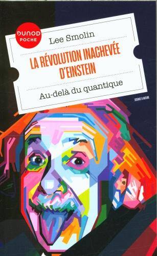 La révolution inachevée d'Einstein : au-delà du quantique