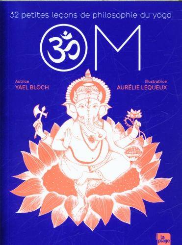 Om : 32 petites leçons de philosophie du yoga