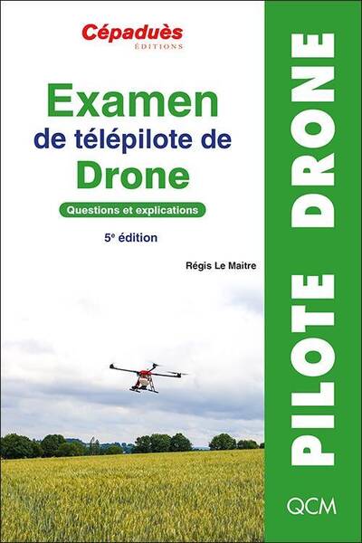 Examen de Telepilote de Drone : Questions et Explications (5e Edition)