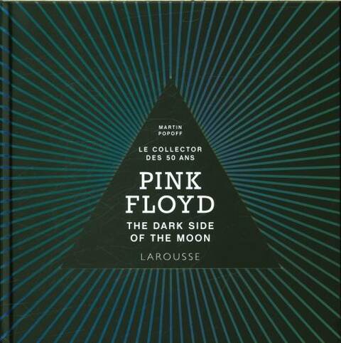 Pink Floyd : the dark side of the moon : le collector des 50 ans