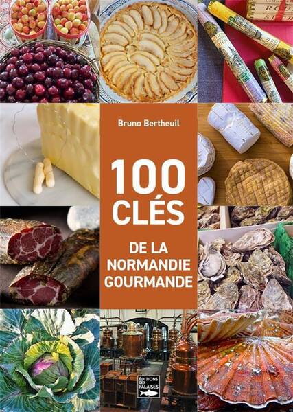 100 Cles de la Normandie Gourmande