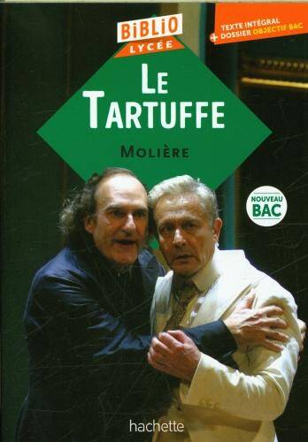 Le Tartuffe : nouveau bac : texte intégral + dossier objectif bac