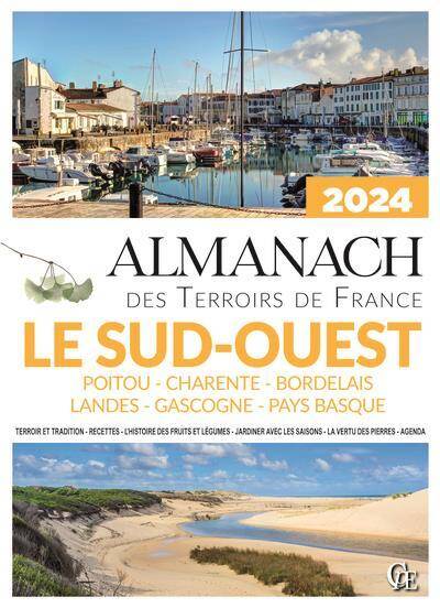 Almanach des Terroirs de France le Sud Ouest: Poitou, Charente,