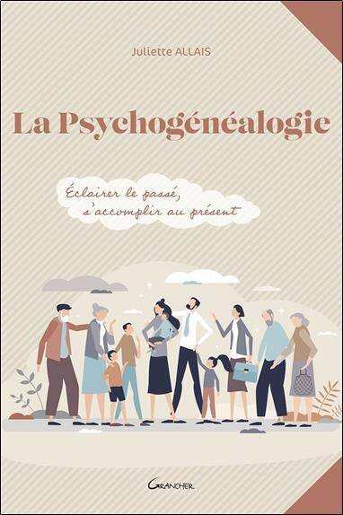 La Psychogenealogie - Eclairer le Passe