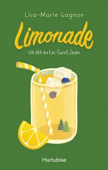 Limonade T.1 ; un Ete au Lac-Saint-Jean