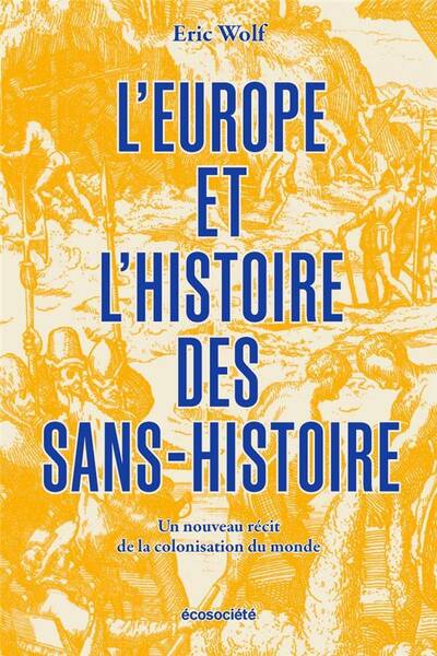 L'Europe et l'Histoire des Sans-Histoire - Un Nouveau Recit