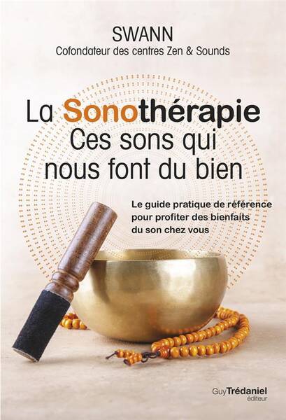 La Sonotherapie - Ces Sons qui Nous Font du Bien