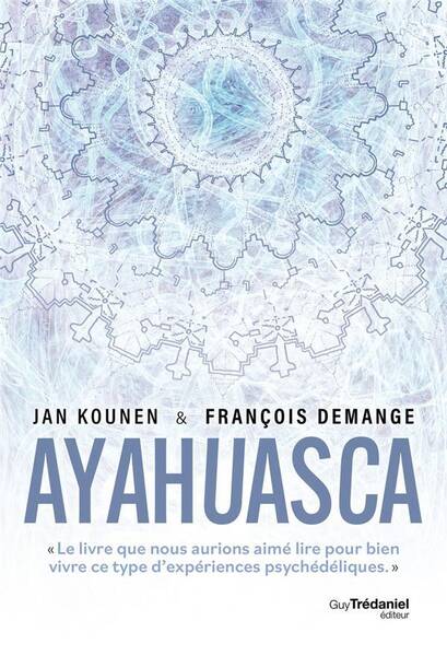 Ayahuasca et Autres Plantes Sacrees