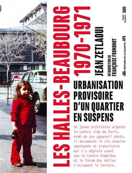 Les Halles Beaubourg, 1970 1971. Urbanisation Provisoire D Un
