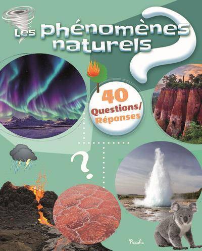 40 Questions/reponses ; les Phenomenes Naturels