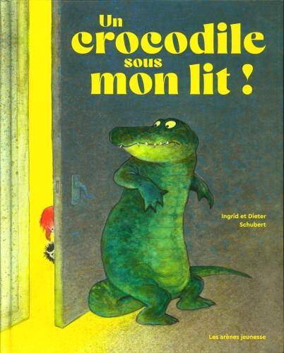 Un crocodile sous mon lit