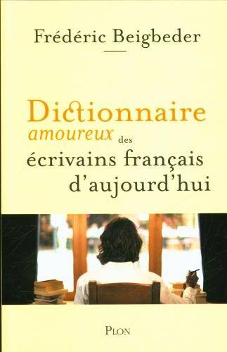 Dictionnaire amoureux des écrivains français vivants