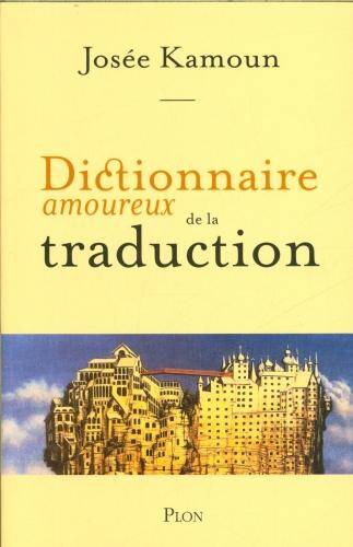 Dictionnaire amoureux de la traduction