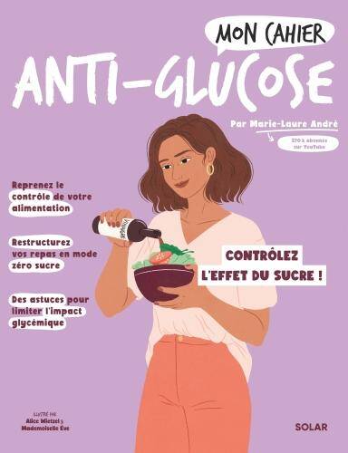 Mon cahier anti-glucose : contrôlez l'effet du sucre !