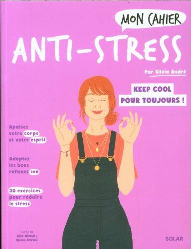 Mon cahier anti-stress : cultivez une vie plus sereine !