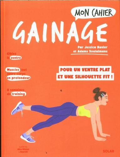 Mon cahier gainage : pour un ventre plat et une silhouette fit !