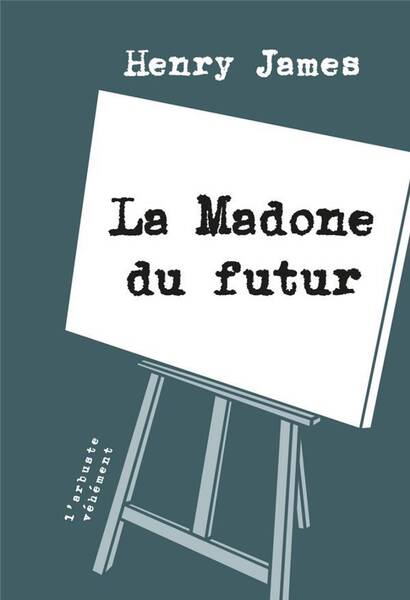 La Madone du Futur