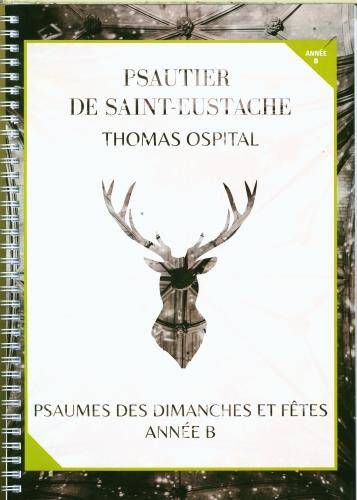 Psautier de Saint-Eustache : psaumes des dimanches et fêtes année B