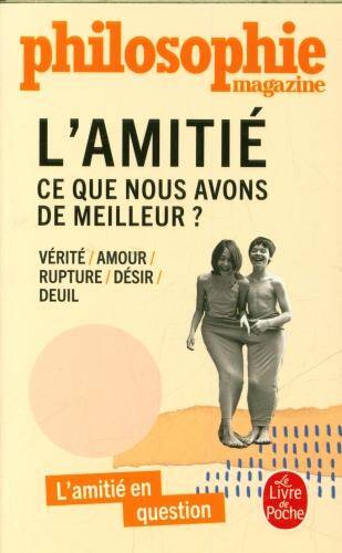 L'amitié : ce que nous avons de meilleur ?