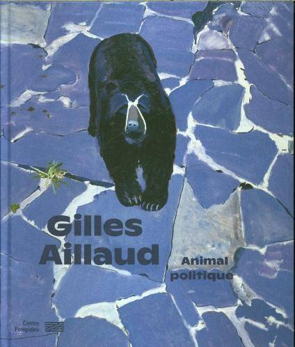Gilles Aillaud : animal politique