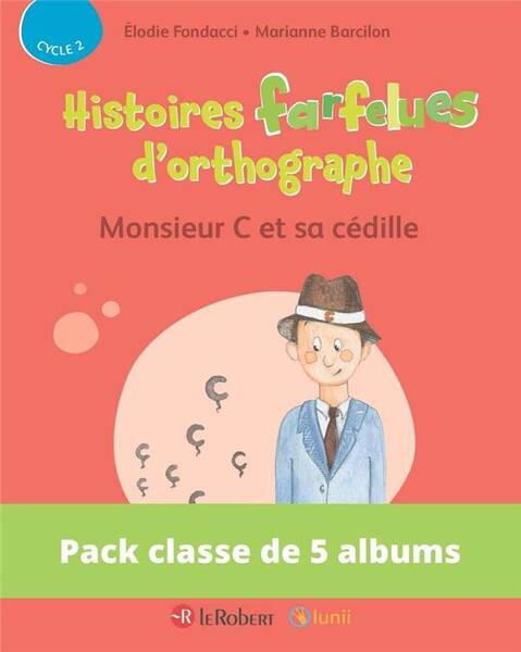 Pack de 5 Ex Histoires Farfelues D Orthographe Monsieur C et sa Cedill