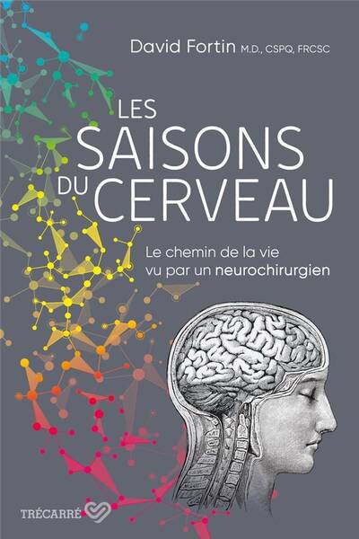 Les saisons du cerveau : chemin de la vie vu par un neurochirurgien