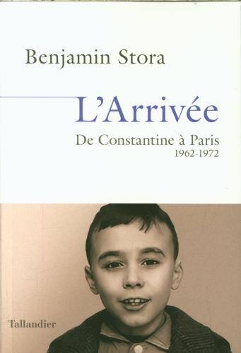 L'arrivée : de Constantine à Paris, 1962-1972