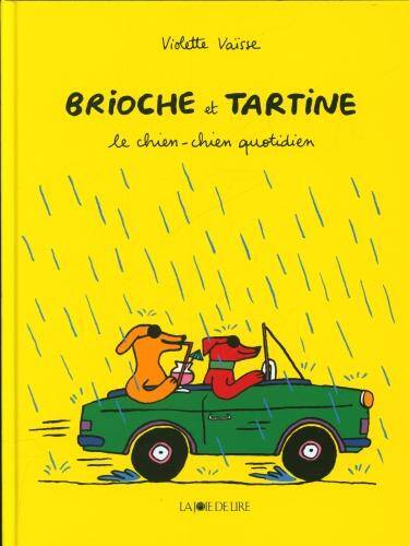 Brioche et Tartine. Le chien-chien quotidien