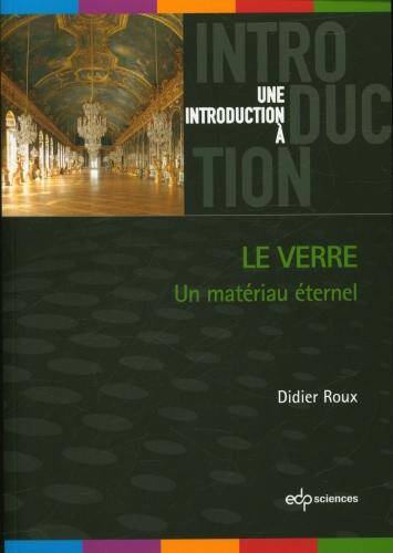 Le verre : un matériau éternel