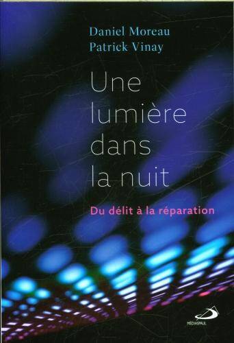 Une lumière dans la nuit : du délit à la réparation