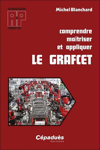 Comprendre Maitriser et Appliquer le Grafcet