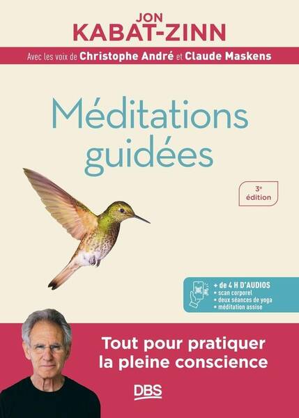 Meditations Guidees : Tout Pour Pratiquer la Pleine Conscience