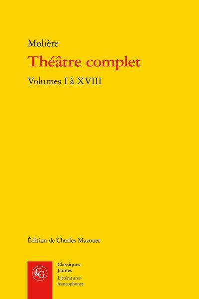 Theatre Complet. Volumes I a XVIII.