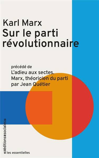 Sur le Parti Revolutionnaire: Precede de l Adieu aux Sectes, Marx