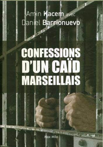 Confessions d'un caïd marseillais