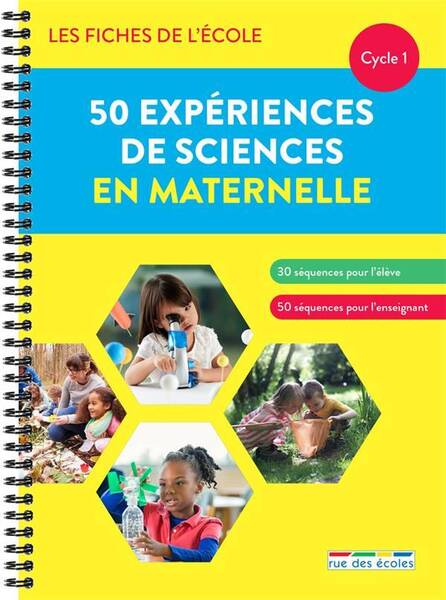 50 Experiences de Sciences en Maternelle : Cycle 1