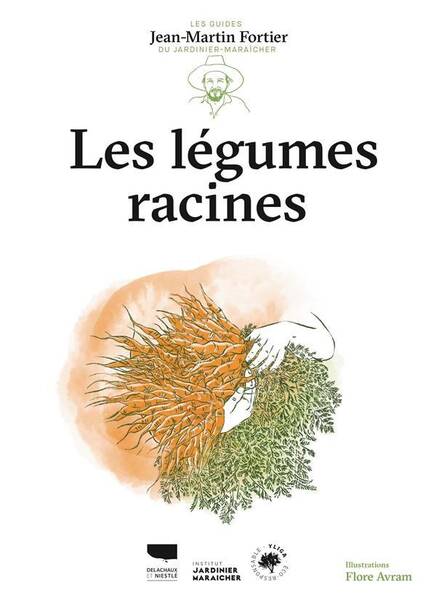 Les Legumes Racines : Les Guides du Jardinier Maraicher