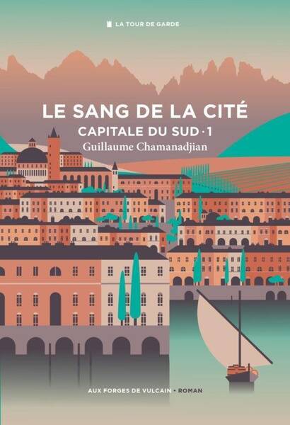 Capitale du Sud T.1 ; le Sang de la Cite