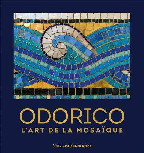ODORICO, L'ART DE LA MOSAIQUE