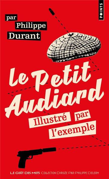 Le Petit Audiard Illustre Par l'Exemple