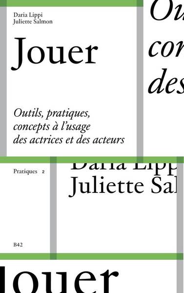 Jouer: Outils, Pratiques et Concepts a l Usage des Actrices et des