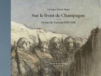 Sur le Front de Champagne : Ferme de Navarin 1915-1916
