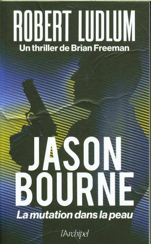 Jason Bourne : la mutation dans la peau