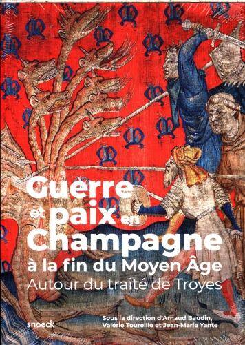 Guerre et paix en Champagne à la fin du Moyen Age : autour du traité