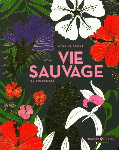 Vie sauvage : 180 coloriages